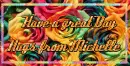 Have a great day hugs from Michelle tie dye roses