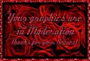 your graphics are in moderation red roses