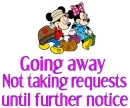 Going Away - not taking requests