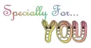 Specially For You...
