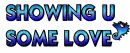 SHOWING U SUM LOVE