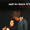 And we knew it's LOVE