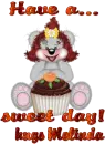 Have a sweet day- Melinda