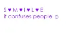 Smile it Confuses People