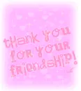 Thank you for your friendship!