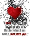 I LOVE NOT ONLY FOR WHAT YOU ARE....