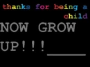 thanks for being a child