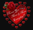 I LOVE YOU MORE & MORE EVERYDAY!!