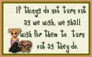 if things do not turn out
