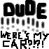 DUDE!!!! Where's my car?!
