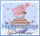Happy Holidays .. Love, Denise