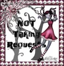 NOT Taking Requests