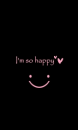 im so happy