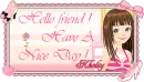 have a nice day from Khelsy
