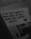 he isnt worth it 