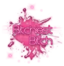 BiTCHiEST BiTCH:)
