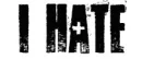 i hate (white)