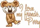 I love my friends, Perry