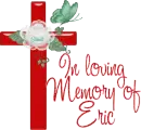 In loving Memory of Eric