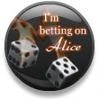 I'm Betting on Alice