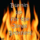 Burnin up for the Jonas Brothers