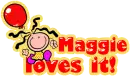 Maggie Loves it!