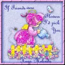 If friends were flowers - Melinda