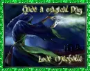 Have a magical day wizard Michelle