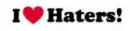 i â™¥ haterz