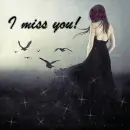 I miss you!