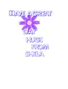 HAVE  A GREAT DAY HUGS FRON SHEILA