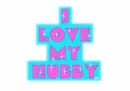 i love my hubby