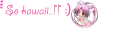 so kawaii