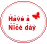 have a nice day