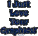 I just love your Graphics!