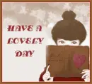 HAVE A LOVELY DAY