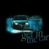 Get in the car