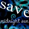 Save midnight sun!!!!!