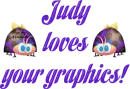 Judy loves your graphics!