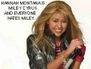 Everyone Hates Miley/Hannah