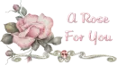 a rose for you
