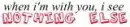 When I Am With You