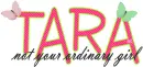Tara not your ordinary girl