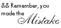 mistake