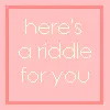 riddle