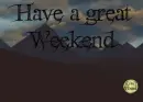 Have a great weekend