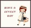 HAVE A LOVELY DAY
