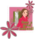 Have a great Weekend