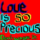 Love is precious