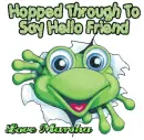 Marsha Frog Hopped through to say Hello